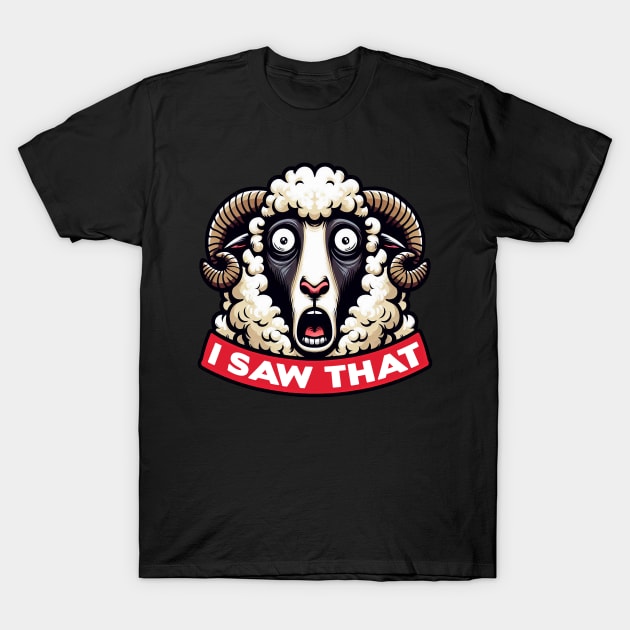 I Saw That meme Sheep T-Shirt by Plushism